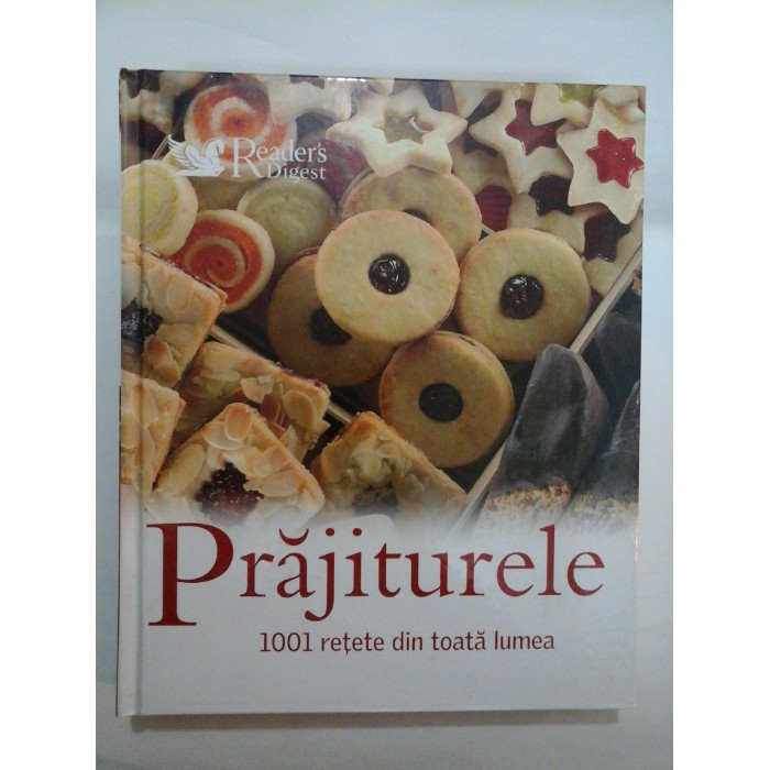 PRAJITURELE - 1001 Retete din toata lumea - READERS DIGEST PRAJITURELE - 1001 Retete din toata lumea - READERS DIGEST